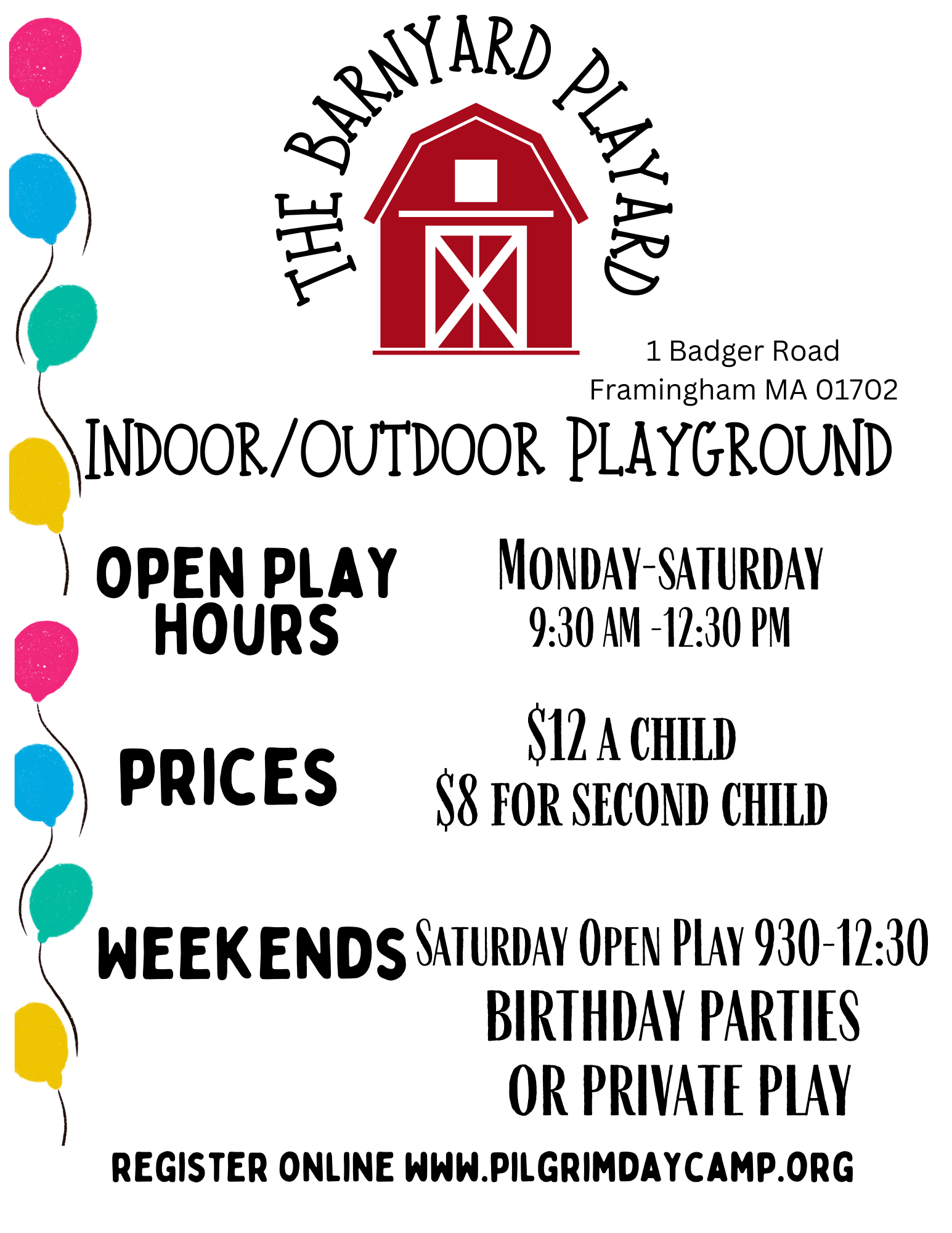 The Barnyard Playard is open Monday-Saturday 9:30-12:30. We also host birthday parties on the weekend!